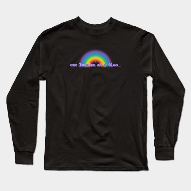 one lesbian at a time… Long Sleeve T-Shirt by drumweaver